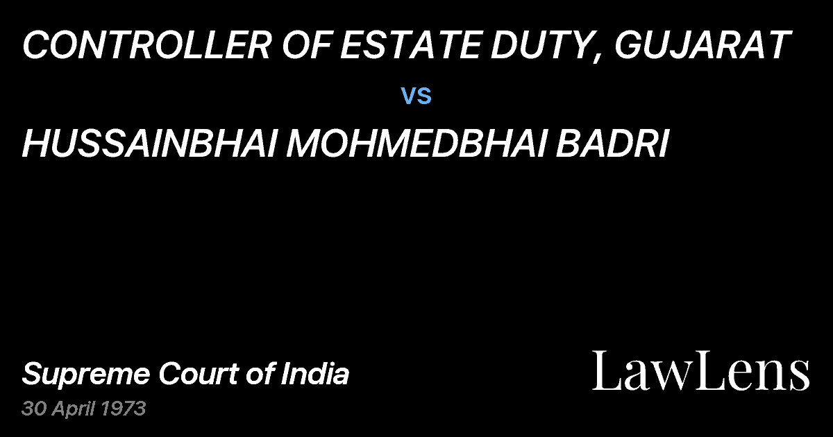 Preview image for CONTROLLER OF ESTATE DUTY, GUJARAT vs. HUSSAINBHAI MOHMEDBHAI BADRI