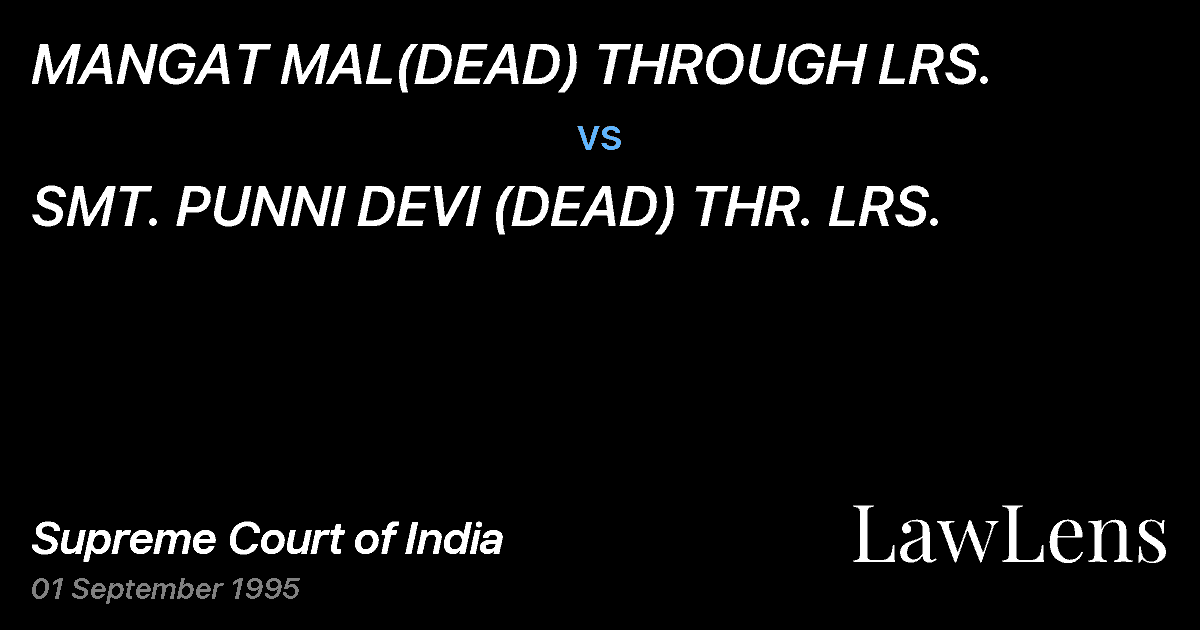 Preview image for MANGAT MAL(DEAD) THROUGH LRS. vs. SMT. PUNNI DEVI (DEAD) THR. LRS.
