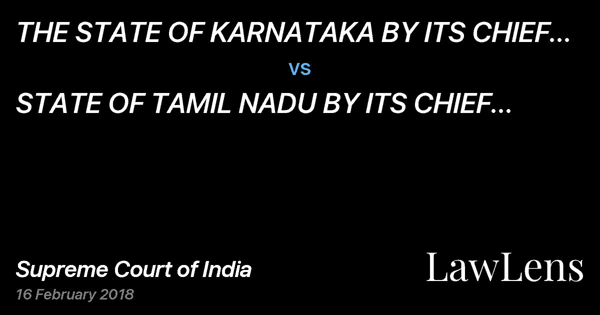 Preview image for THE STATE OF KARNATAKA BY ITS CHIEF SECRETARY vs. STATE OF TAMIL NADU BY ITS CHIEF SECRETARY