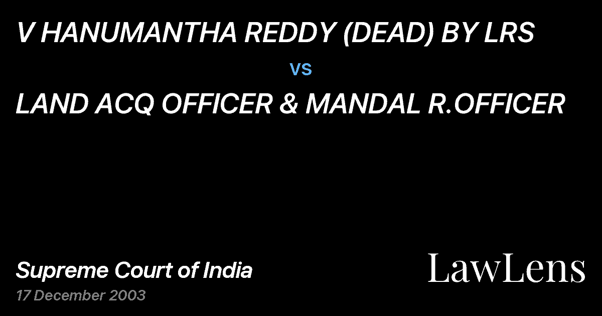 Preview image for V HANUMANTHA REDDY (DEAD) BY LRS vs. LAND ACQ OFFICER & MANDAL R.OFFICER