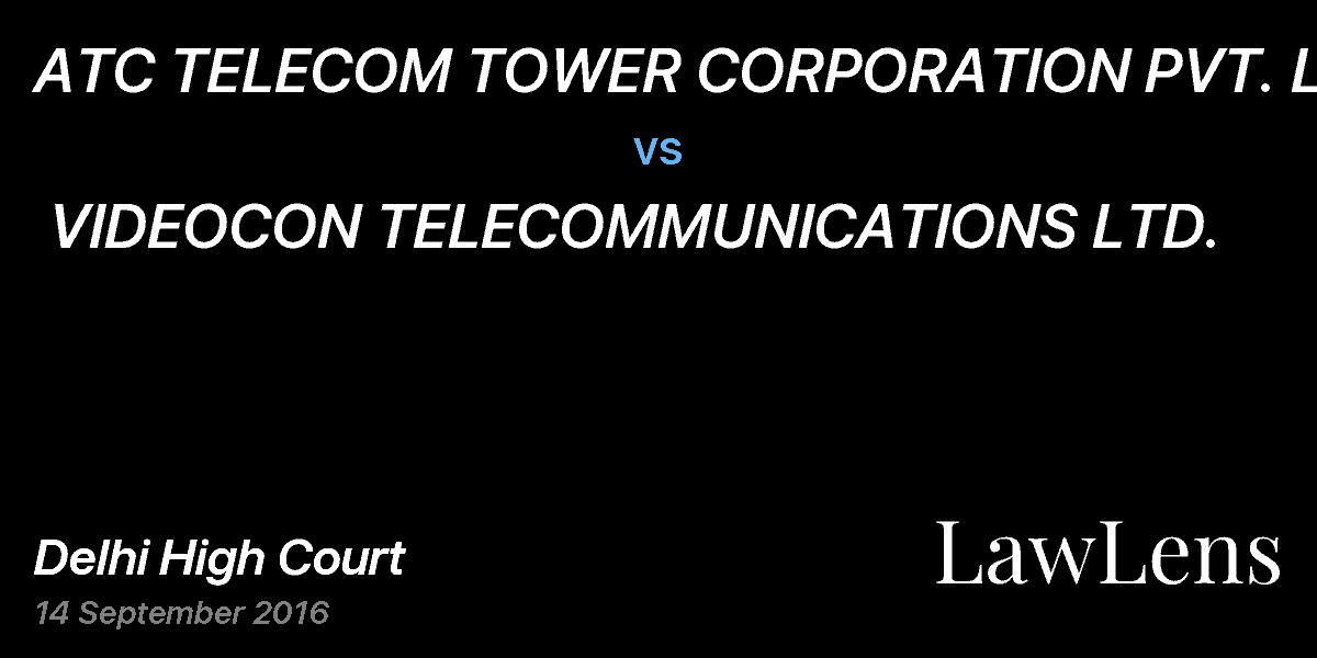 Preview image for ATC TELECOM TOWER CORPORATION PVT. LTD. vs. VIDEOCON TELECOMMUNICATIONS LTD.