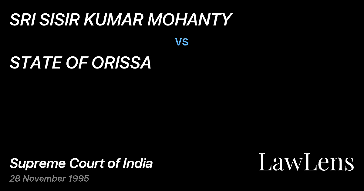 Preview image for SRI SISIR KUMAR MOHANTY vs. STATE OF ORISSA