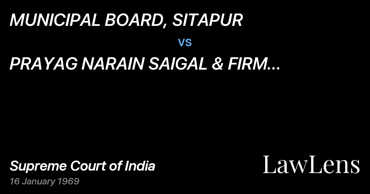 Preview image for MUNICIPAL BOARD, SITAPUR vs. PRAYAG NARAIN SAIGAL & FIRM MOOSARAMBHAGWANDAS