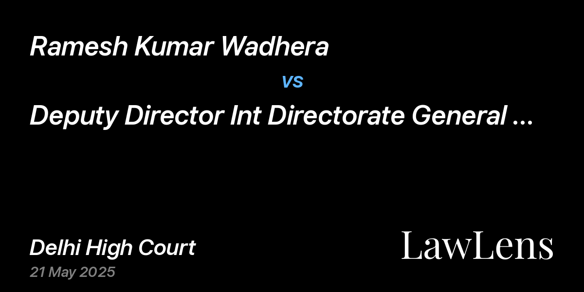 Preview image for Ramesh Kumar Wadhera vs. Deputy Director Int Directorate General Of Gst Intelligence And Ors