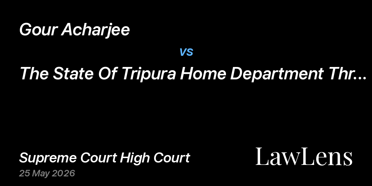 Preview image for Gour Acharjee vs. The State Of Tripura Home Department Through Secretary