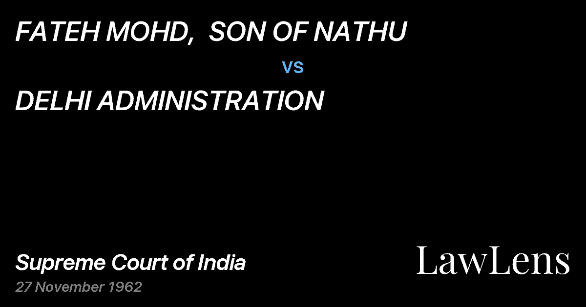 Preview image for FATEH MOHD,  SON OF NATHU vs. DELHI ADMINISTRATION