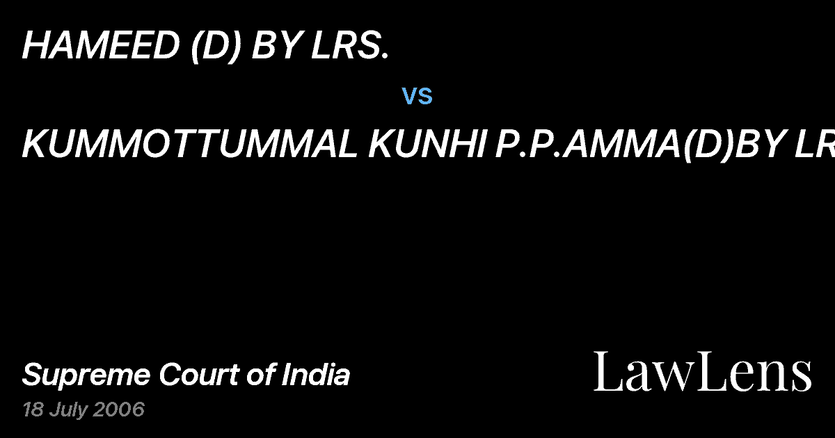 Preview image for HAMEED (D) BY LRS. vs. KUMMOTTUMMAL KUNHI P.P.AMMA(D)BY LRS&ORS
