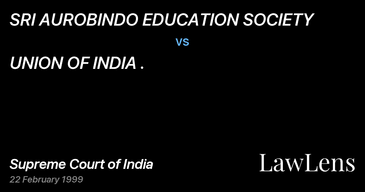 Preview image for SRI AUROBINDO EDUCATION SOCIETY vs. UNION OF INDIA .