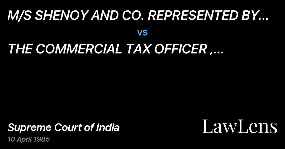 Preview image for M/S SHENOY AND CO. REPRESENTED BY ITS PARTNER BELE SRINIVAS vs. THE COMMERCIAL TAX OFFICER ,  CIRCLE 11 BANGALORE AND OTHER