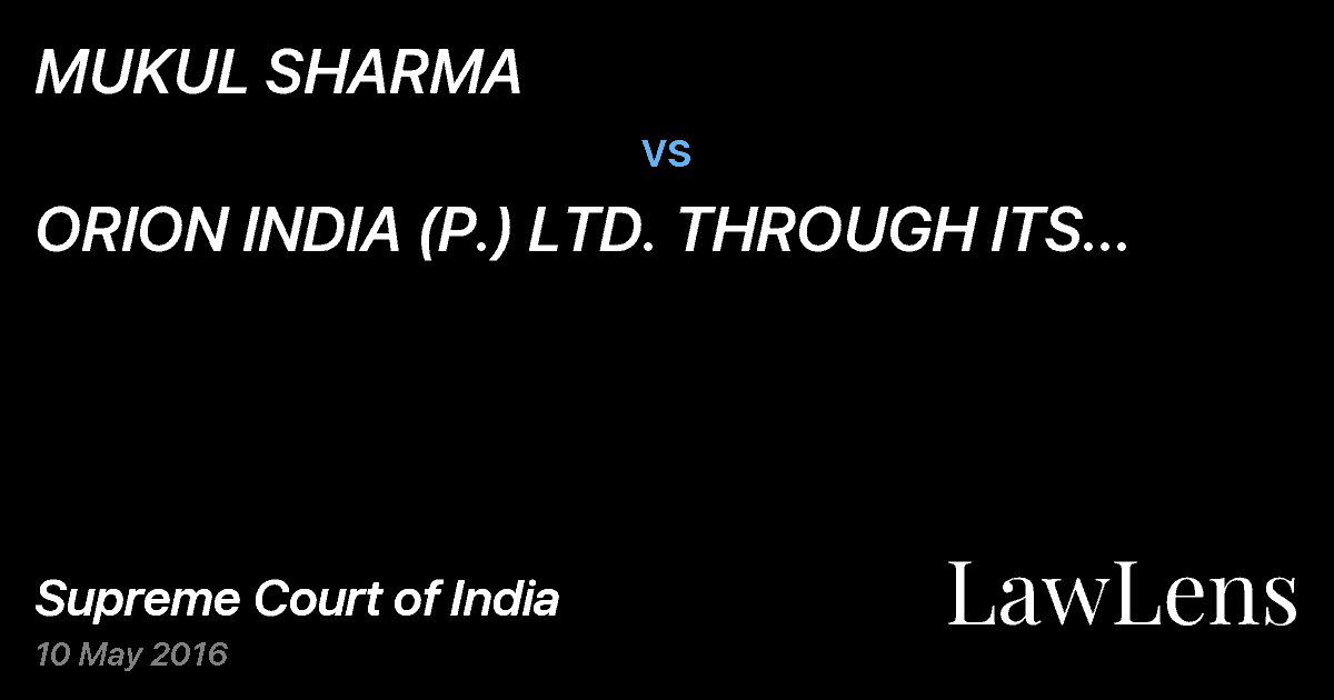 Preview image for MUKUL SHARMA vs. ORION INDIA (P.) LTD. THROUGH ITS MANAGING DIRECTOR