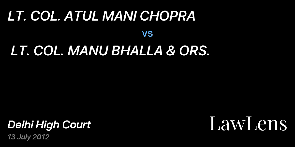 Preview image for LT. COL. ATUL MANI CHOPRA  vs.  LT. COL. MANU BHALLA & ORS.