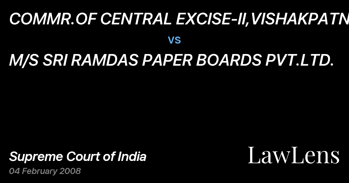 Preview image for COMMR.OF CENTRAL EXCISE-II,VISHAKPATNAM vs. M/S SRI RAMDAS PAPER BOARDS PVT.LTD.