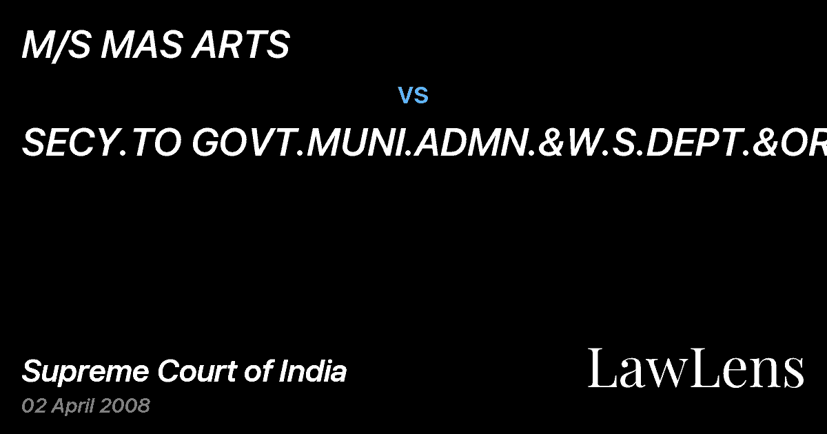 Preview image for M/S MAS ARTS vs. SECY.TO GOVT.MUNI.ADMN.&W.S.DEPT.&ORS.