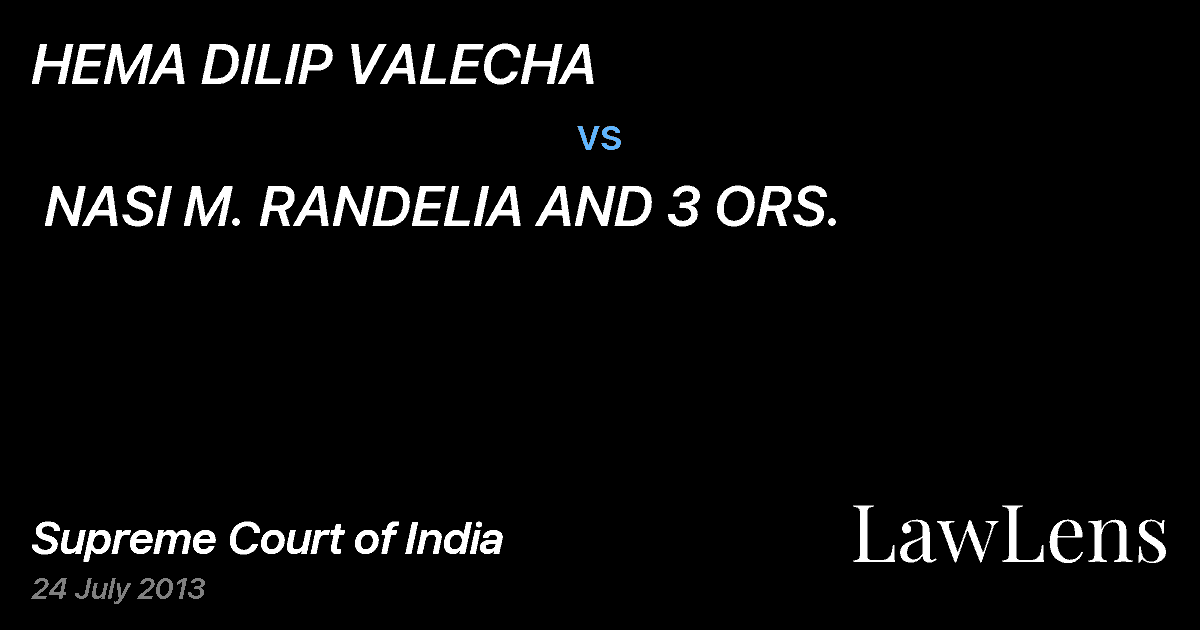 Preview image for HEMA DILIP VALECHA  vs.  NASI M. RANDELIA AND 3 ORS.
