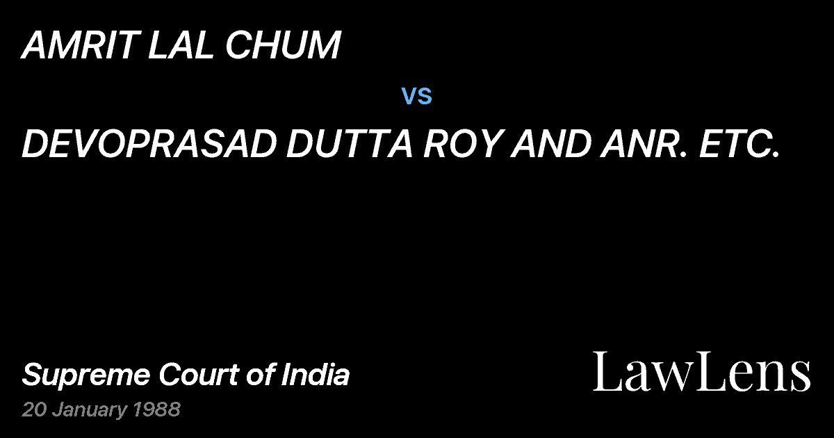 Preview image for AMRIT LAL CHUM vs. DEVOPRASAD DUTTA ROY AND ANR. ETC.