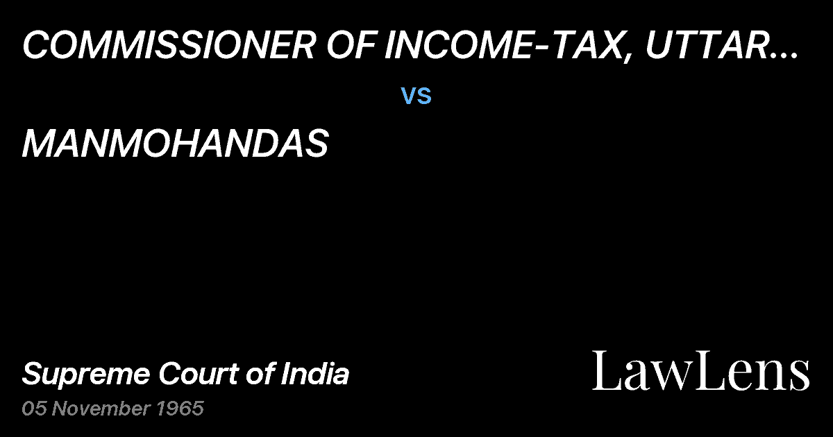 Preview image for COMMISSIONER OF INCOME-TAX, UTTAR PRADESH vs. MANMOHANDAS