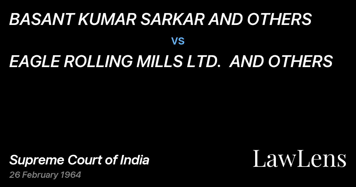 Preview image for BASANT KUMAR SARKAR AND OTHERS vs. EAGLE ROLLING MILLS LTD.  AND OTHERS
