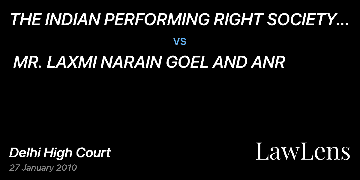 Preview image for THE INDIAN PERFORMING RIGHT SOCIETY LTD & ANR.  vs.  MR. LAXMI NARAIN GOEL AND ANR 