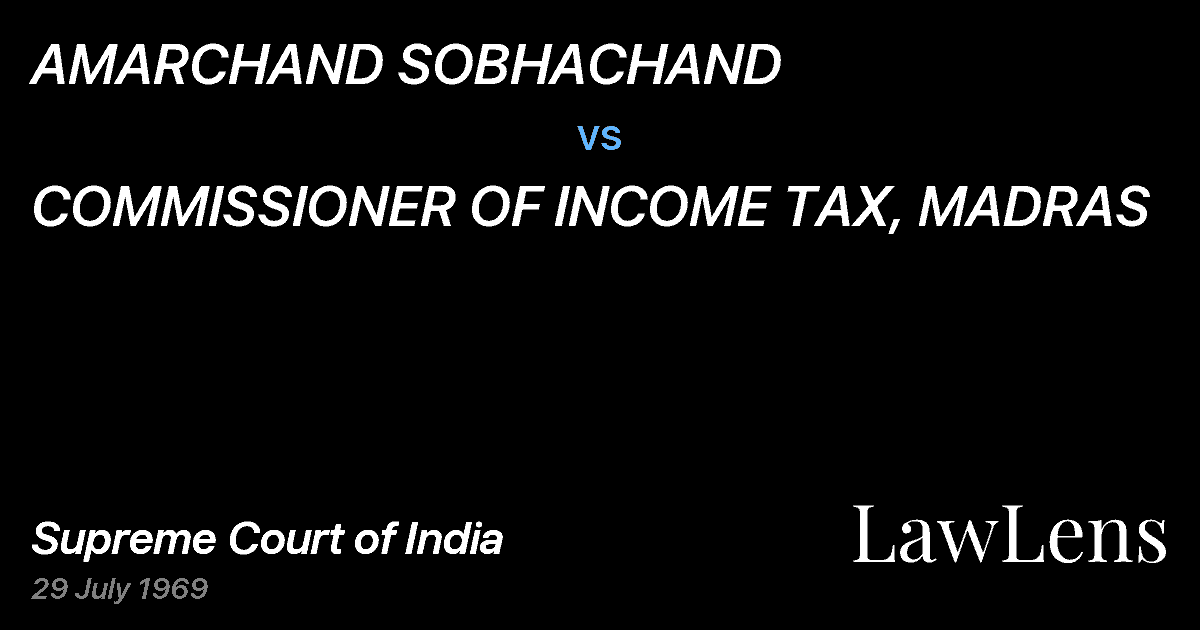 Preview image for AMARCHAND SOBHACHAND vs. COMMISSIONER OF INCOME TAX, MADRAS