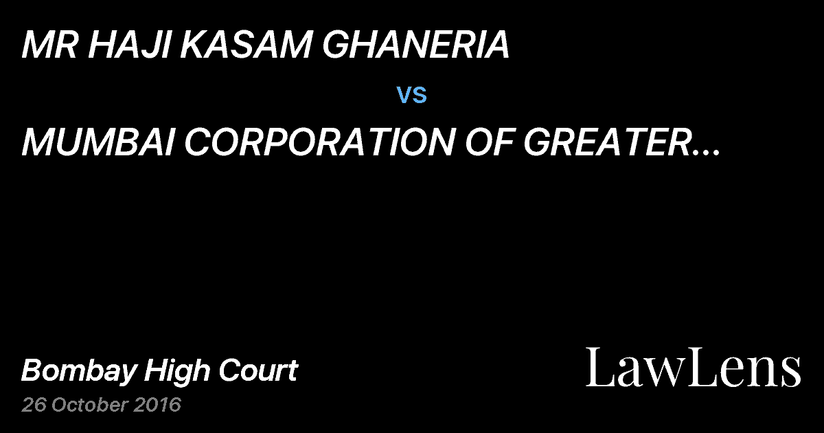 Preview image for MR HAJI KASAM GHANERIA  vs.  MUMBAI CORPORATION OF GREATER BOMBAY  AND ANR
