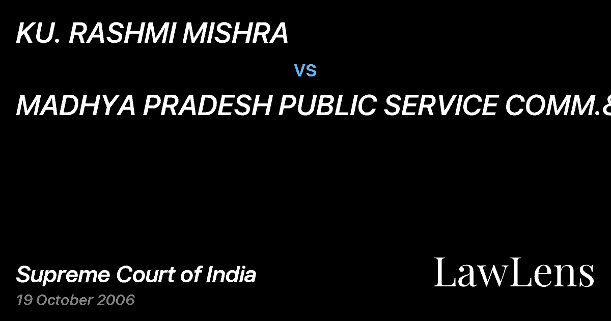 Preview image for KU. RASHMI MISHRA vs. MADHYA PRADESH PUBLIC SERVICE COMM.&ORS.