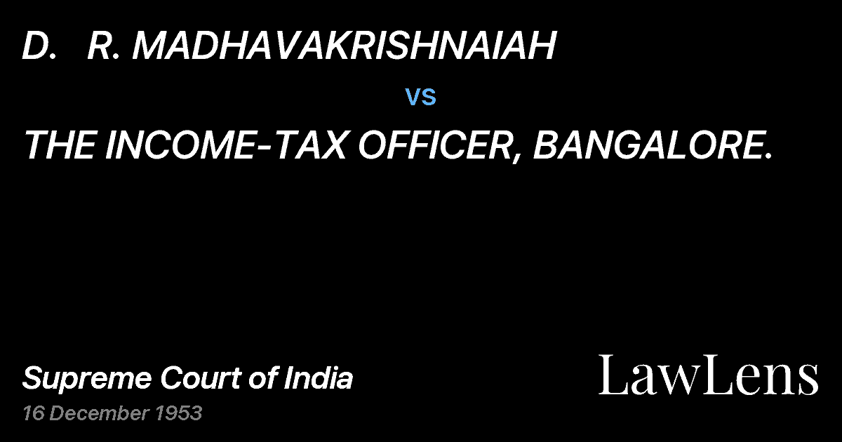 Preview image for D.   R. MADHAVAKRISHNAIAH vs. THE INCOME-TAX OFFICER, BANGALORE.