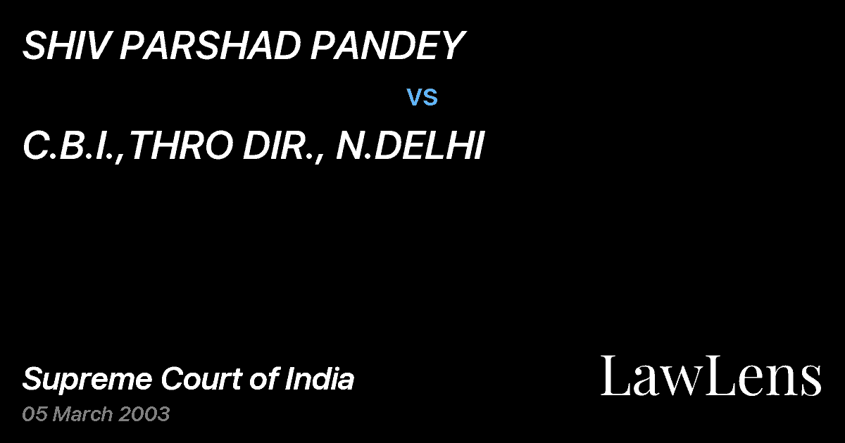 Preview image for SHIV PARSHAD PANDEY vs. C.B.I.,THRO DIR., N.DELHI