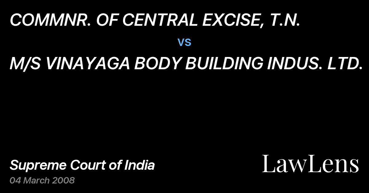 Preview image for COMMNR. OF CENTRAL EXCISE, T.N. vs. M/S VINAYAGA BODY BUILDING INDUS. LTD.