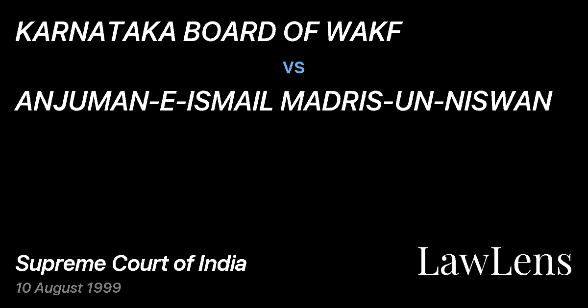 Preview image for KARNATAKA BOARD OF WAKF vs. ANJUMAN-E-ISMAIL MADRIS-UN-NISWAN