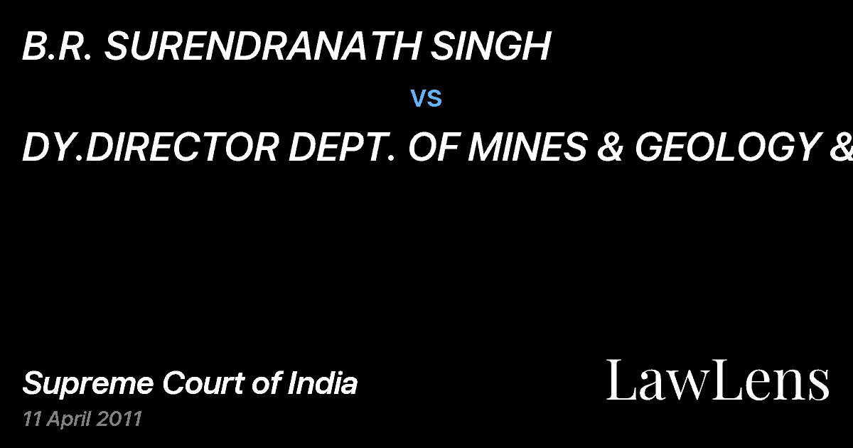 Preview image for B.R. SURENDRANATH SINGH vs. DY.DIRECTOR DEPT. OF MINES & GEOLOGY &OR