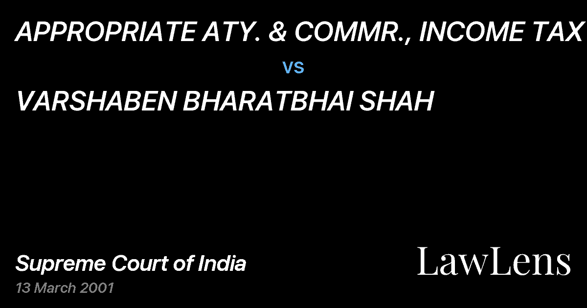 Preview image for APPROPRIATE ATY. & COMMR., INCOME TAX vs. VARSHABEN BHARATBHAI SHAH
