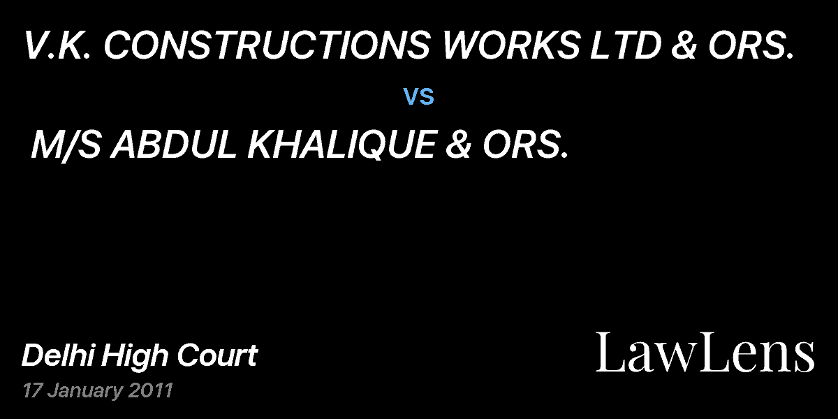 Preview image for V.K. CONSTRUCTIONS WORKS LTD & ORS.  vs.  M/S ABDUL KHALIQUE & ORS.