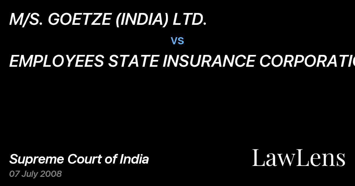 Preview image for M/S. GOETZE (INDIA) LTD. vs. EMPLOYEES STATE INSURANCE CORPORATION