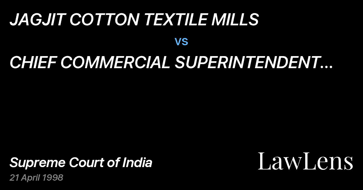 Preview image for JAGJIT COTTON TEXTILE MILLS vs. CHIEF COMMERCIAL SUPERINTENDENT N.R. & OTHERS