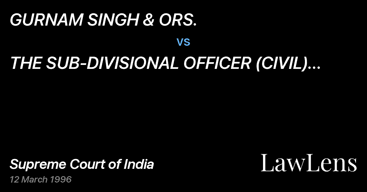 Preview image for GURNAM SINGH & ORS. vs. THE SUB-DIVISIONAL OFFICER (CIVIL) KAITHAL & ORS.
