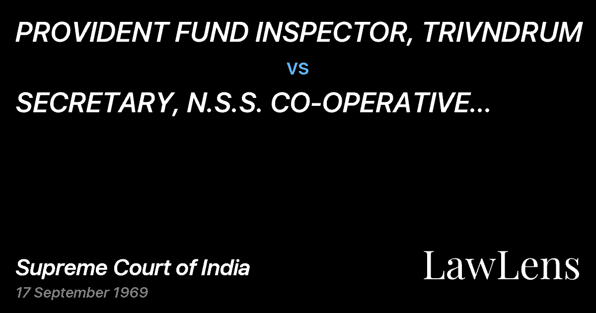 Preview image for PROVIDENT FUND INSPECTOR, TRIVNDRUM vs. SECRETARY, N.S.S. CO-OPERATIVE SOCIETY, CHAN-GANACHERRY