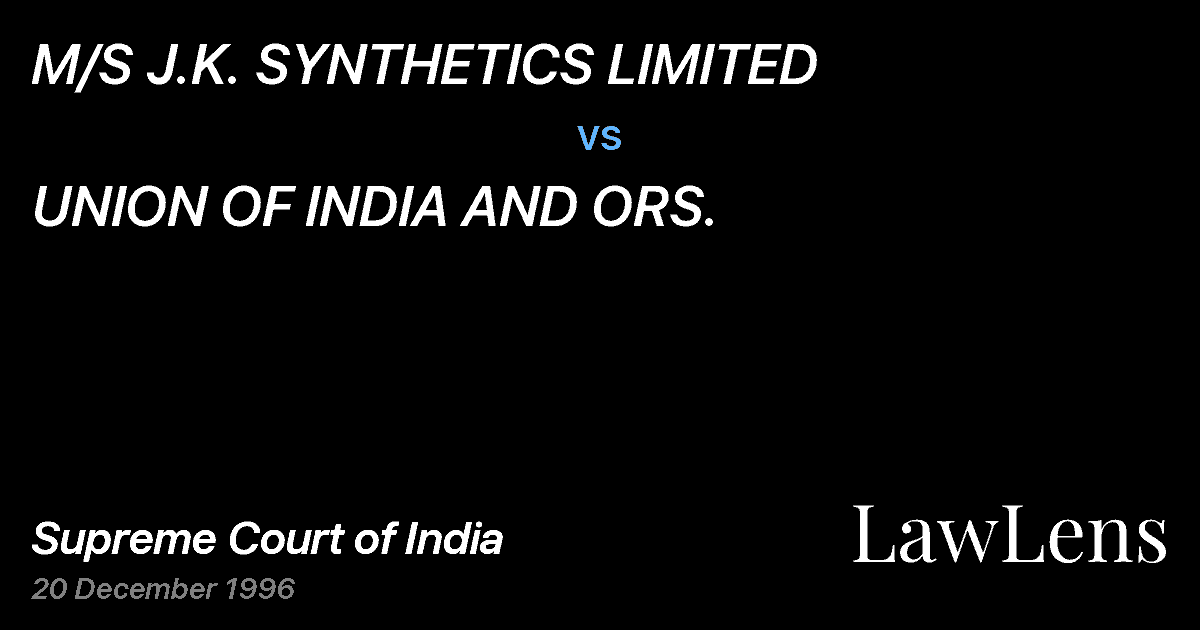Preview image for M/S J.K. SYNTHETICS LIMITED vs. UNION OF INDIA AND ORS.