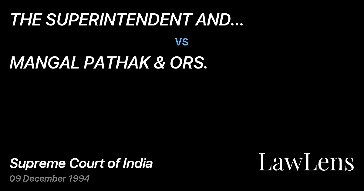 Preview image for THE  SUPERINTENDENT AND REMEMBRANCEROF LEGAL AFFAIRS, WEST vs. MANGAL PATHAK & ORS.