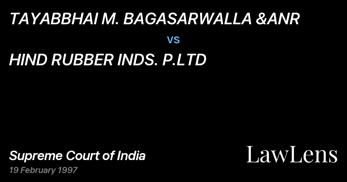 Preview image for TAYABBHAI M. BAGASARWALLA &ANR vs. HIND RUBBER INDS. P.LTD
