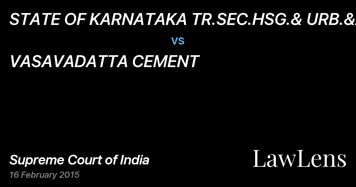 Preview image for STATE OF KARNATAKA TR.SEC.HSG.& URB.&ANR vs. VASAVADATTA CEMENT