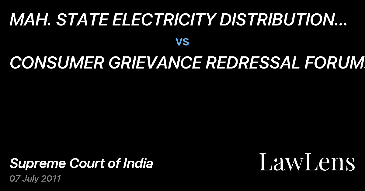 Preview image for MAH. STATE ELECTRICITY DISTRIBUTION COMPANY LTD. THR. ITS EXE. ENGINEER  vs.  CONSUMER GRIEVANCE REDRESSAL FORUM AND ANR