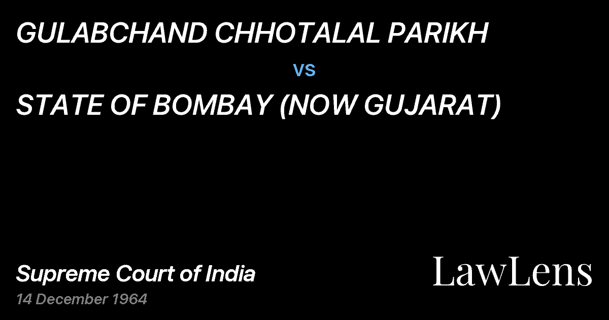 Preview image for GULABCHAND CHHOTALAL PARIKH vs. STATE OF BOMBAY (NOW GUJARAT)