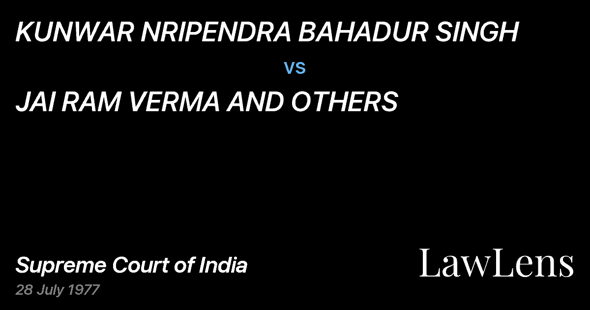 Preview image for KUNWAR NRIPENDRA BAHADUR SINGH vs. JAI RAM VERMA AND OTHERS