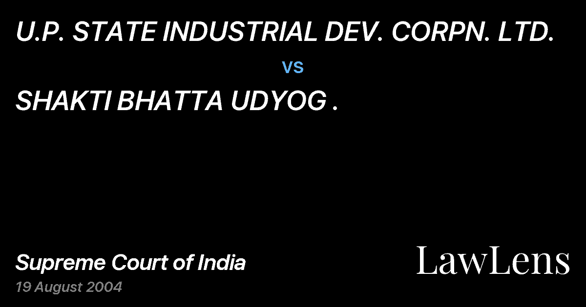 Preview image for U.P. STATE INDUSTRIAL DEV. CORPN. LTD. vs. SHAKTI BHATTA UDYOG .