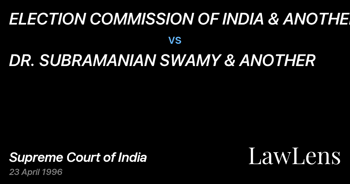 Preview image for ELECTION COMMISSION OF INDIA & ANOTHER vs. DR. SUBRAMANIAN SWAMY & ANOTHER