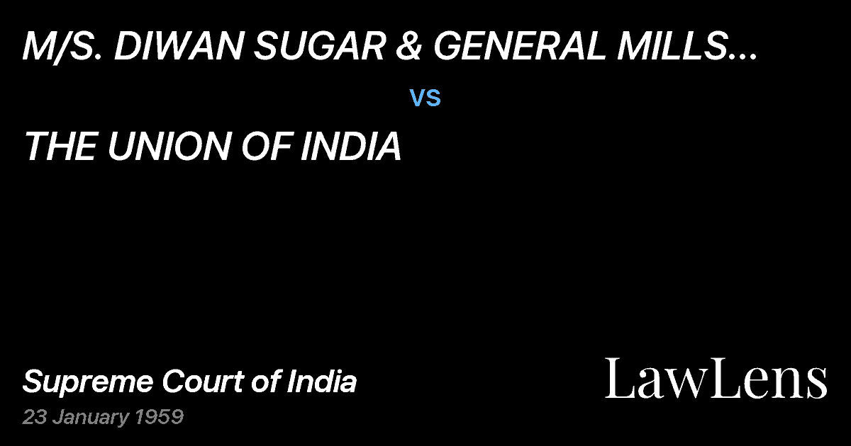 Preview image for M/S.  DIWAN SUGAR & GENERAL MILLS (PRIVATE) LTD.  AND OTHE vs. THE UNION OF INDIA