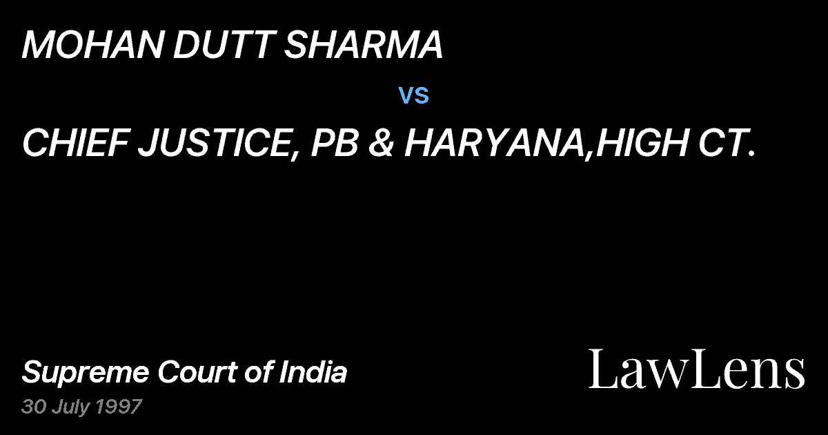 Preview image for MOHAN DUTT SHARMA vs. CHIEF JUSTICE, PB & HARYANA,HIGH CT.