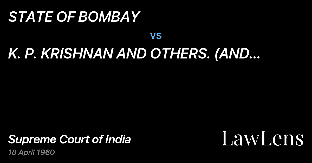 Preview image for STATE OF BOMBAY vs. K. P. KRISHNAN AND OTHERS. (AND CONNECTED APPEAL)