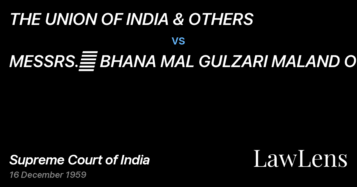 Preview image for THE UNION OF INDIA & OTHERS vs. MESSRS.	 BHANA MAL GULZARI MALAND OTHERS