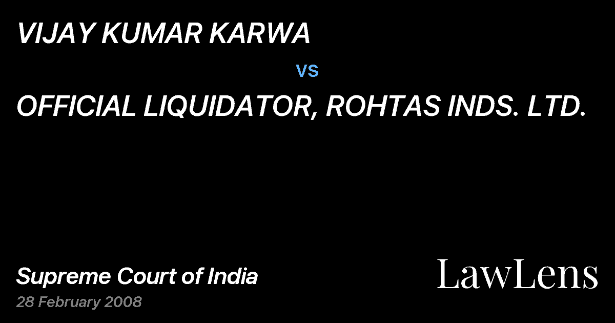 Preview image for VIJAY KUMAR KARWA vs. OFFICIAL LIQUIDATOR, ROHTAS INDS. LTD.